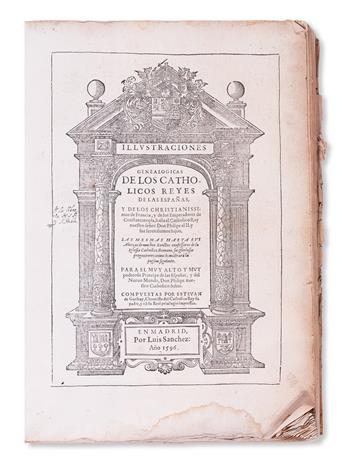 GARIBAY Y ZAMALLOA, ESTEBAN DE. Illustraciones Genealogicas de los Catholicos Reyes de las Españas [etc.].  1596.  Lacks one text leaf.